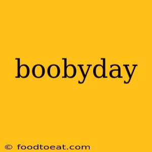 boobyday