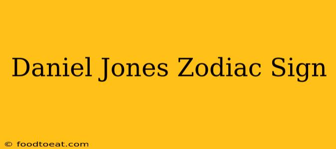 Daniel Jones Zodiac Sign