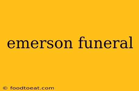 emerson funeral