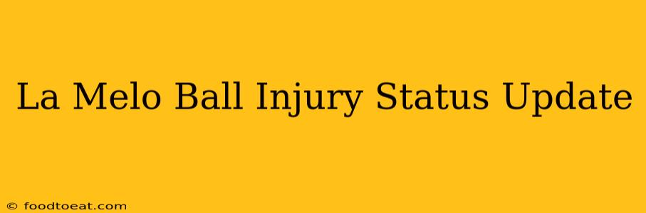 La Melo Ball Injury Status Update