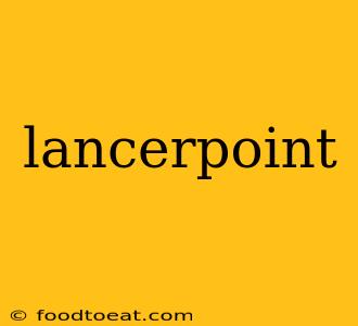 lancerpoint